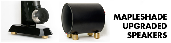 Mapleshade Upgraded Speakers