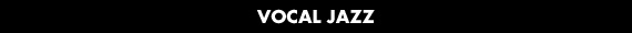 Vocal Jazz